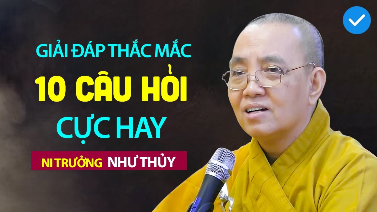 Giải đáp 10 CÂU HỎI cực hay  I  Ni trưởng Như Thủy  I  Truyền Thông Phật Giáo