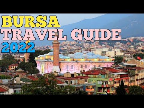 BURSA TRAVEL GUIDE 2022 - PLACES TO VISIT IN BURSA TURKEY 2022