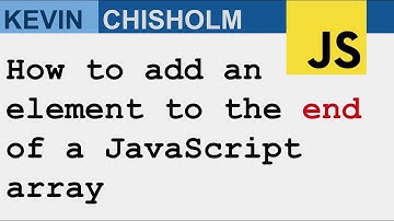 How to add an element to the end of a JavaScript Array - Array.prototype.push()