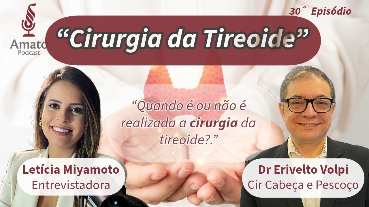 Cirurgia da TIREOIDE: AmatoCast Ep 30