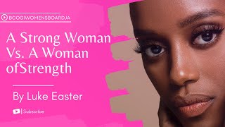 A Strong Woman Vs. A Woman of Strength (Inspirational Poem)