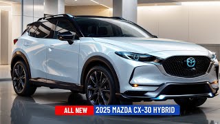 Unveiling the 2025 MAZDA CX-30 : Exclusive First Look!