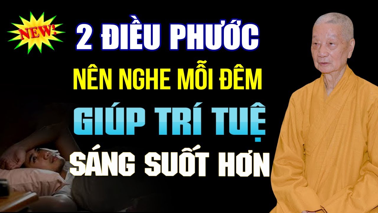 2 ĐIỀU PHƯỚC Nên Nghe Mỗi Đêm GIÚP TRÍ TUỆ SÁNG SUỐT HƠN - HT. Thích Trí Quảng