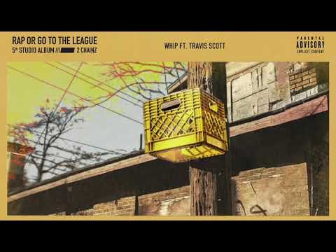 2 Chainz – Whip Feat. Travis Scott (Official Audio)