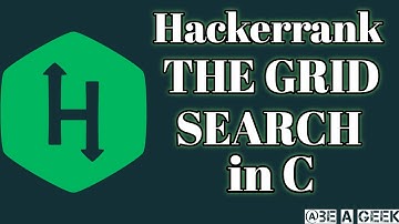 The grid search hackerrank solution in C @BE A GEEK | Hindi |