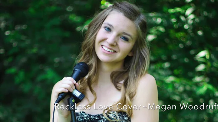 Reckless Love cover by Megan Woodruff