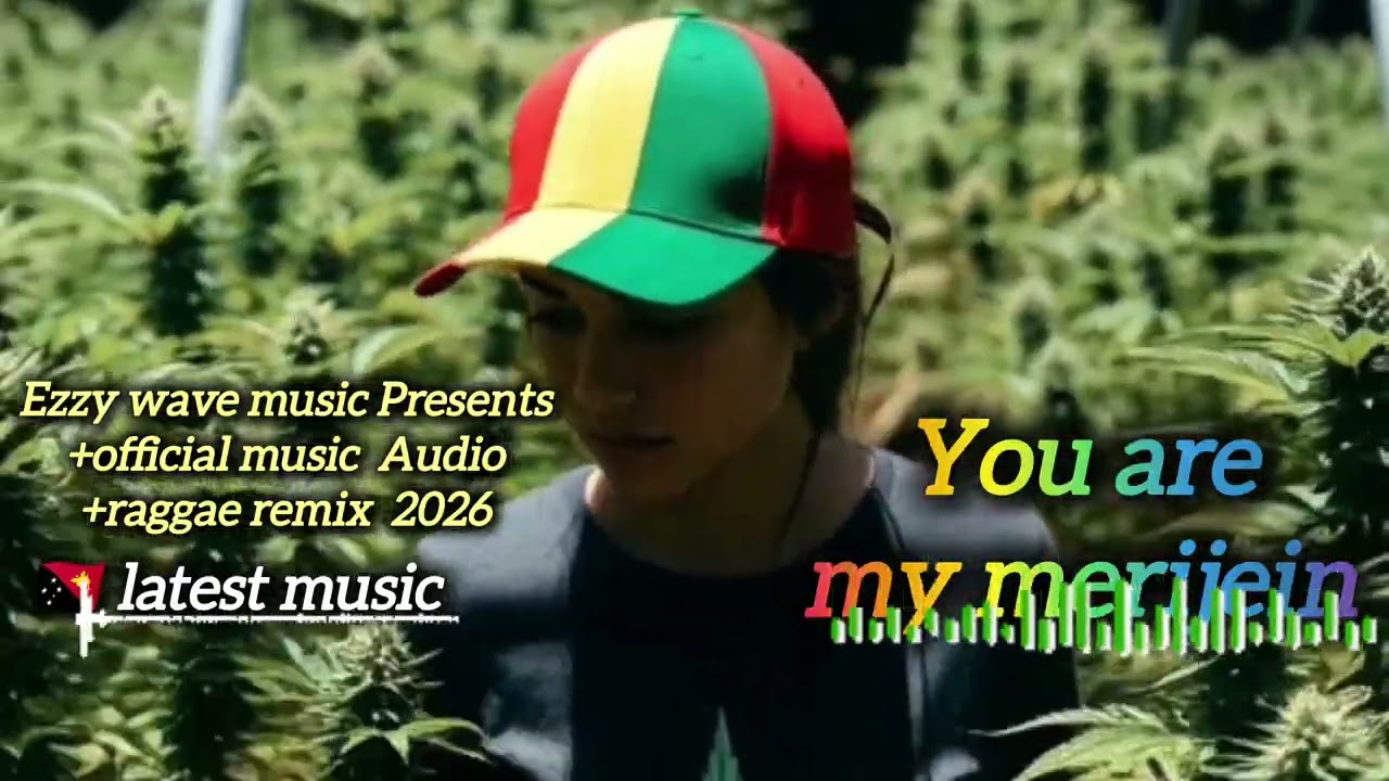 YOU ARE MY MERIJEIN 💥(EZZY WAVE MUSIC 2026)