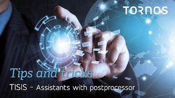 Tornos Tips & Tricks - TISIS assistants with postprocessor