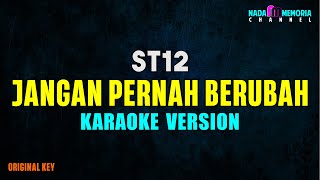 ST12 - Jangan Pernah Berubah (Karaoke Version)