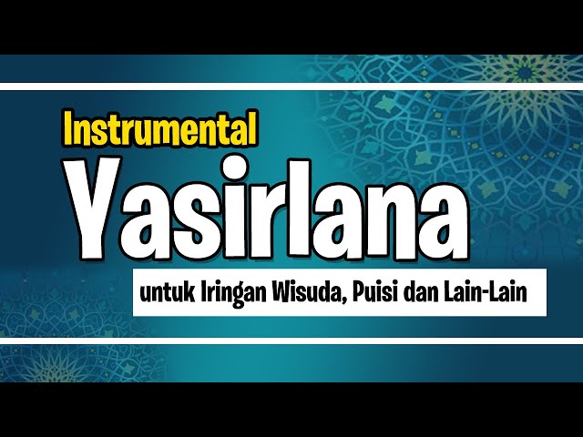 Instrumen YASIRLANA sedih, untuk iringan wisuda, puisi , narasi dan lain lain class=