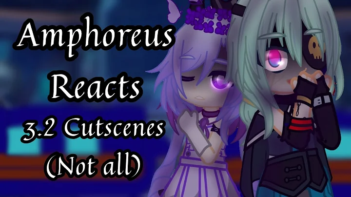 Amphoreus React || Honkai Star Rail || Part 14 ~ 3.2 Cutscenes (Not All)