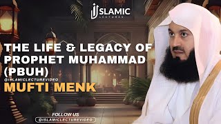 Exploring The Life And Legacy of Prophet Muhammad ﷺ - Mufti Menk