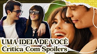 UMA IDEIA DE VOCÊ: ANNE HATHAWAY SE APAIXONA POR UM INTEGRANTE DE BOYBAND! | Crítica com Spoilers