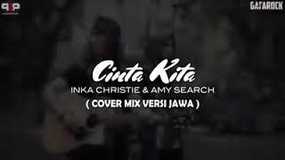 #CinTa KiTa INKA CHRISTIE & AMY SEARCH(COVER MIX VERSI JAWA)