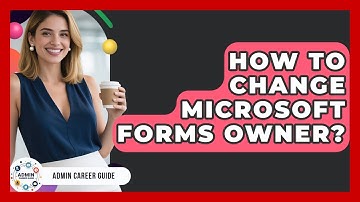 How To Change Microsoft Forms Owner? - Admin Career Guide