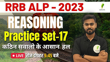 Practice Set - 17 | कठिन सवालो का आसान हल  |  ALP/TECH | REASONING |  BY RISHABH SIR