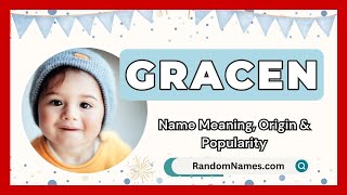 Gracen - Baby Boy Name Meaning, Origin & Popularity - RandomNames.com