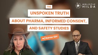 Aaron Siri & The Unspoken Truth About Pharma, Informed Consent, & Safety Studies