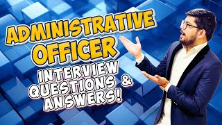 Administrative Officer Interview Questions and Answers | Admin Officer Job Interview Questions