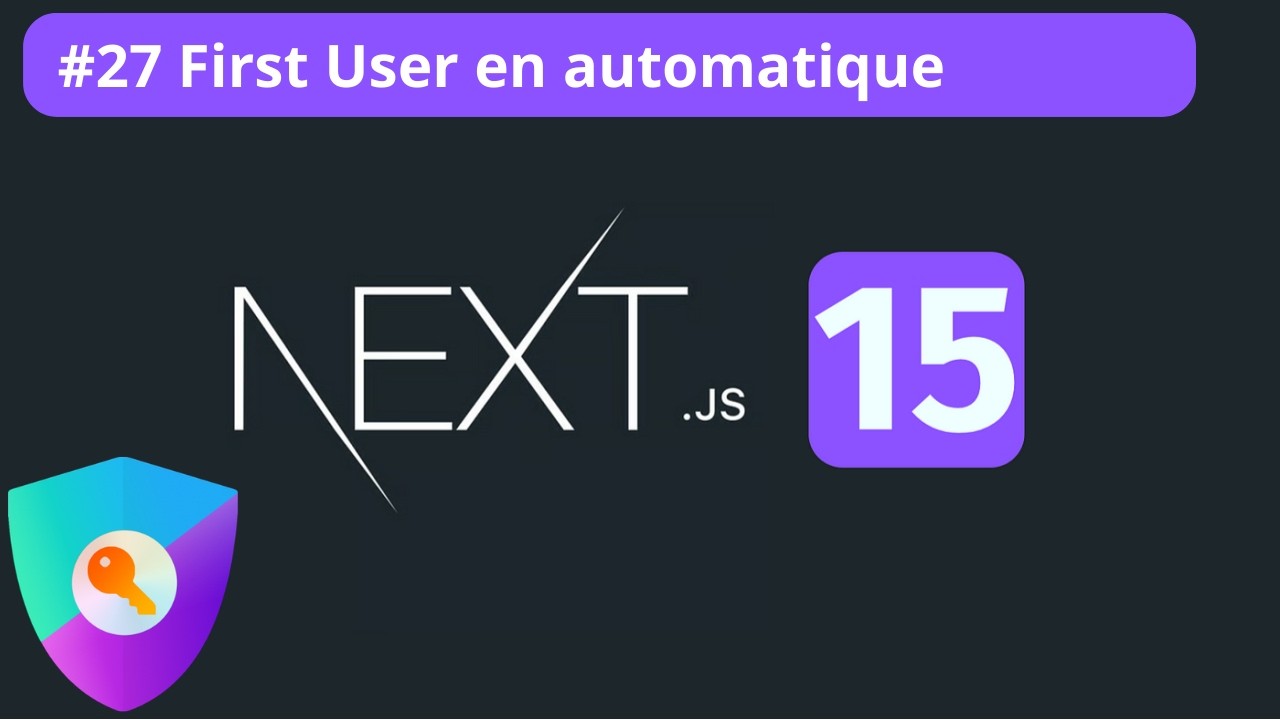 NEXTJS 15 #27/? - First User automatique - YouTube