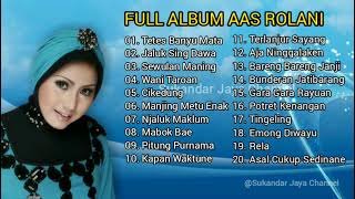 AAS ROLANI FULL ALBUM TERBAIK , TEMBANG PILIHAN