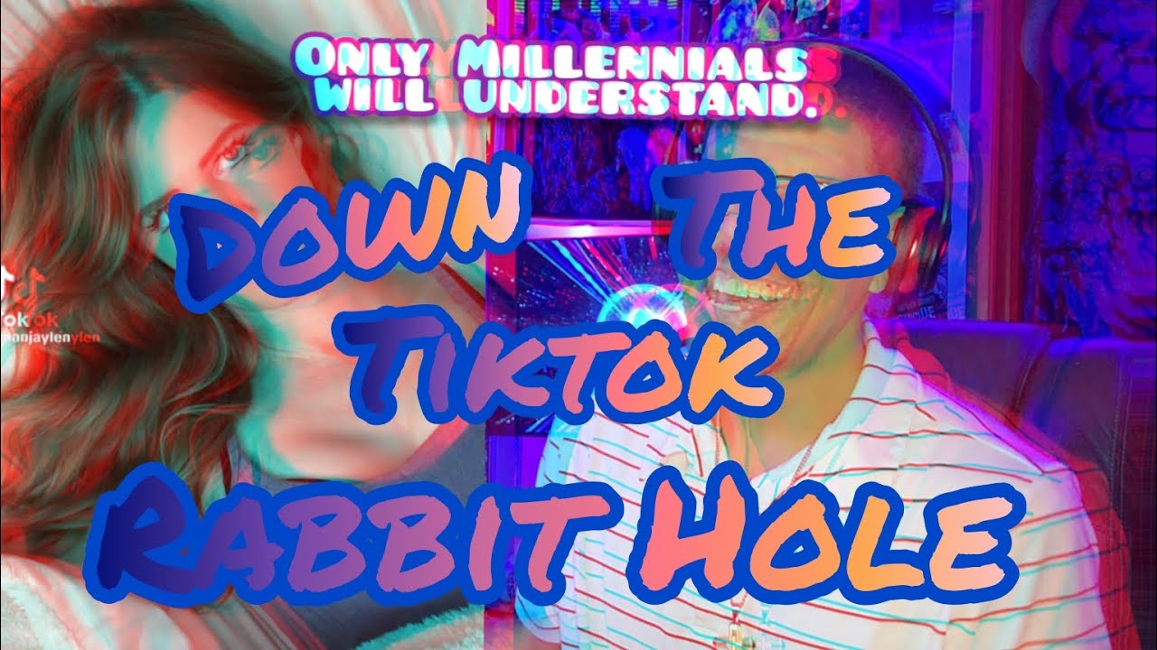 Down The TikTok Rabbit Hole 31 YouTube