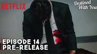 Destined With You | Episode 14 Preview Revealed (ENG SUB)