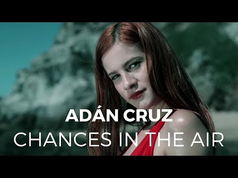 Adán Cruz - Chances In The Air