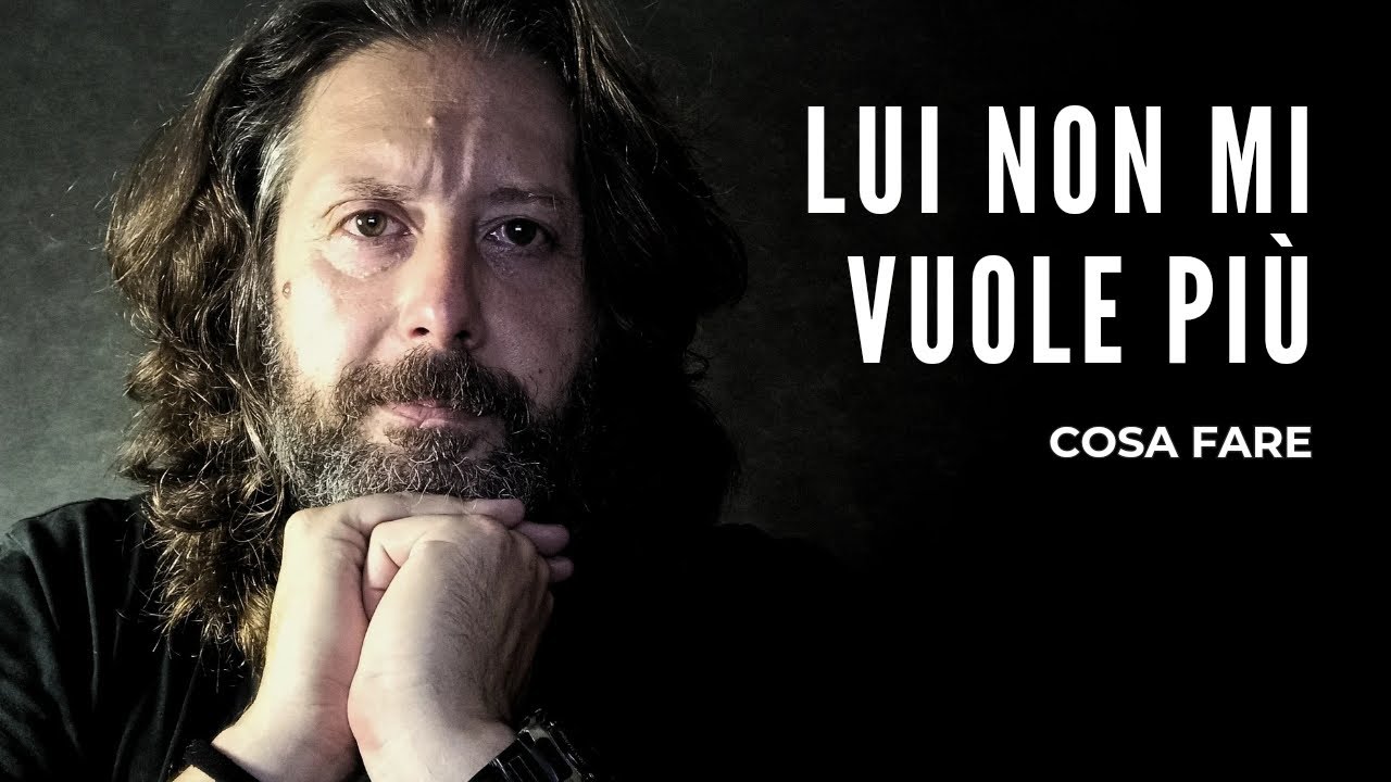 LUI NON MI VUOLE PIÙ | Cosa fare