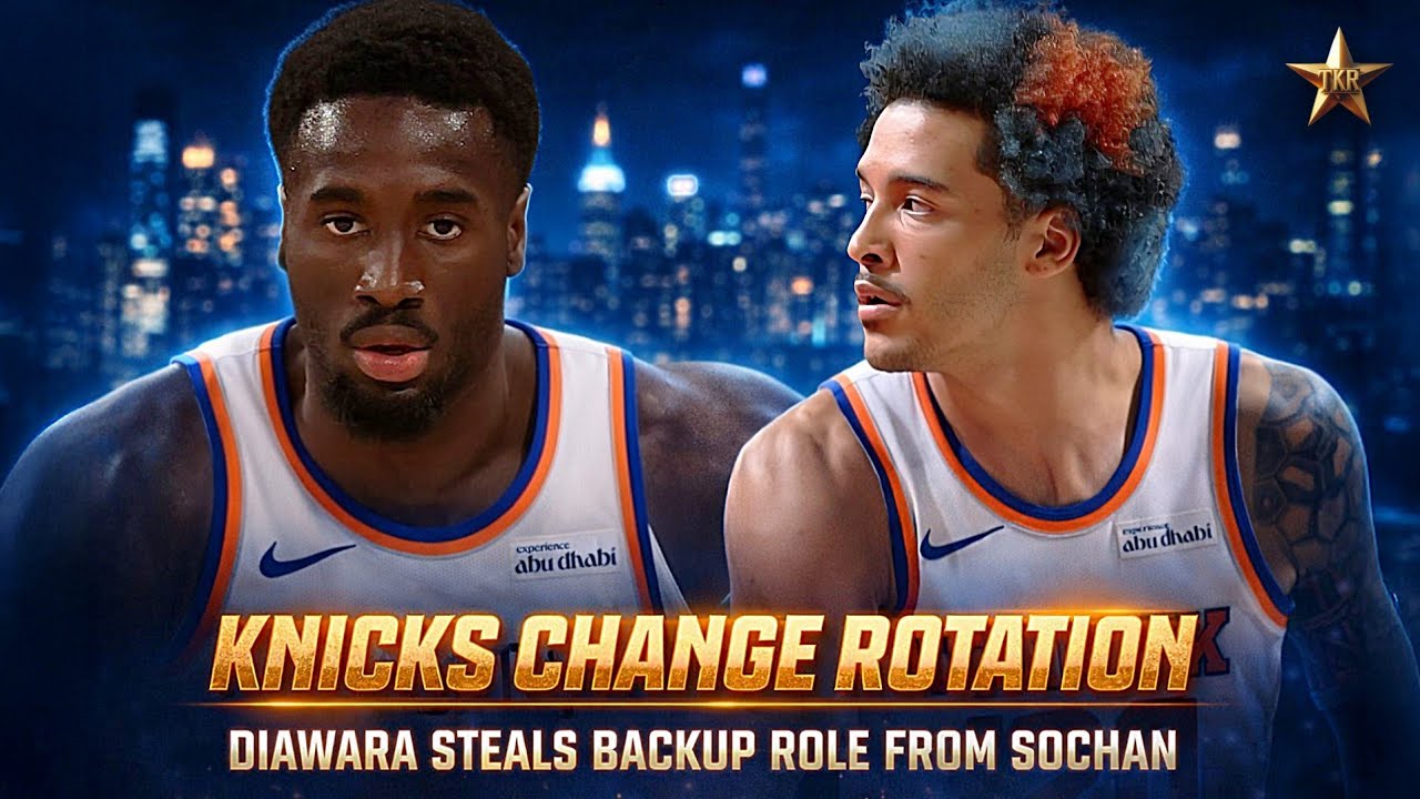 Knicks CHANGE ROTATION! Diawara STEALS Backup Forward Role From Sochan... | Knicks News