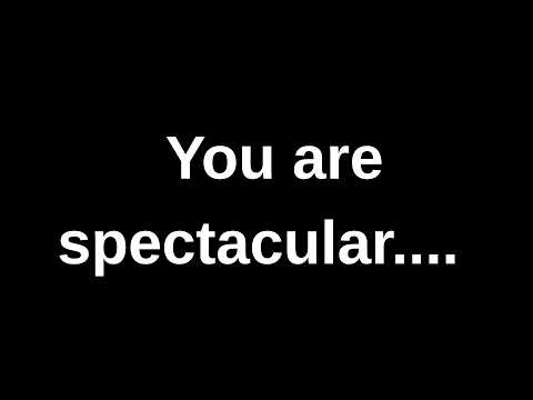 Tu es spectaculaire… Messages d'amour, pensées et sentiments actuels, message canalisé