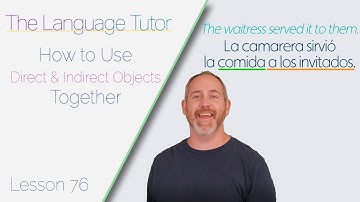 Using Direct and Indirect Objects Together | The Language Tutor *Lesson 76*