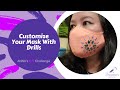 Customize Your Mask With Leftover Drills | Anna's DIY Challenge