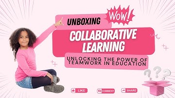 "Collaborative Learning: Unlocking the Power of Teamwork in Education"