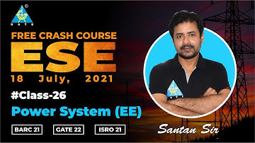 #26 | Free Crash Course | ESE/BARC/ISRO/GATE | Power System (EE) | by Santan Sir