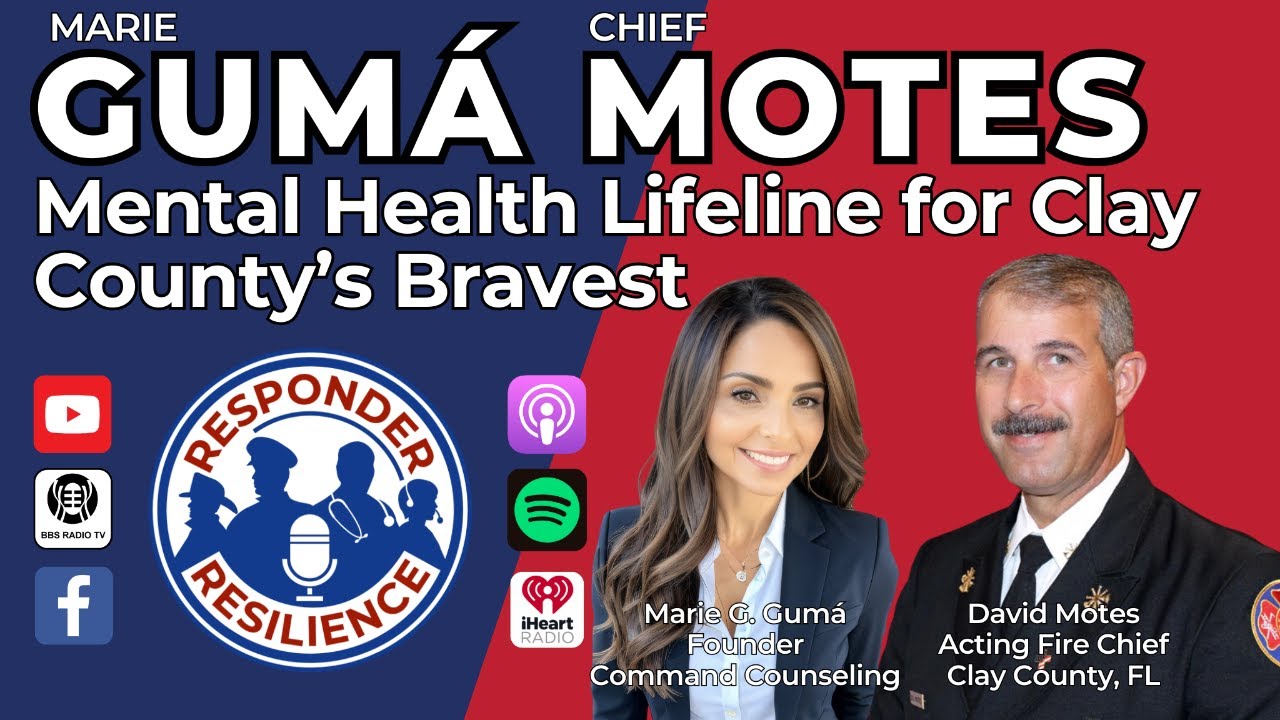Chief Motes and Marie Gumá—Mental Health Lifeline for Clay County’s Bravest | S4 E16