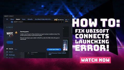 How to Fix Ubisoft Connect: Game Launching Error