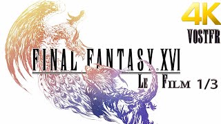 Final Fantasy XVI - Film Partie 1/3 - 4K HDR -VOSTFR (Non commenté)