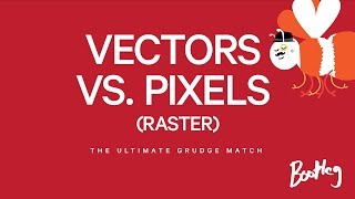 Bootleg - The difference between vector and pixels (raster)