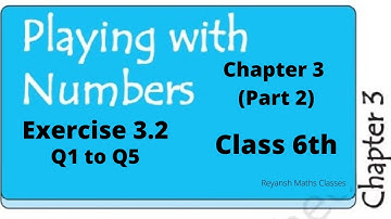 Playing with Numbers Exercise 3.2 Q1 to Q5 Class 6 Maths | NCERT Maths #Class6 #Chapter3 (Part 2)
