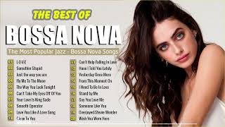 Best Bossa Nova Music Ever 2024 ☕ Jazz &amp; Bossa Nova Popular Songs ☕ Relaxing Bossa Nova Music