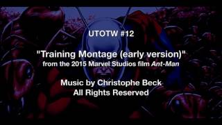 UTOTW12: &quot;Training Montage&quot; from &quot;Ant-Man&quot; (first draft)