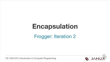 Introduction to Computer Programming - Encapsulation - Frogger Iteration 2
