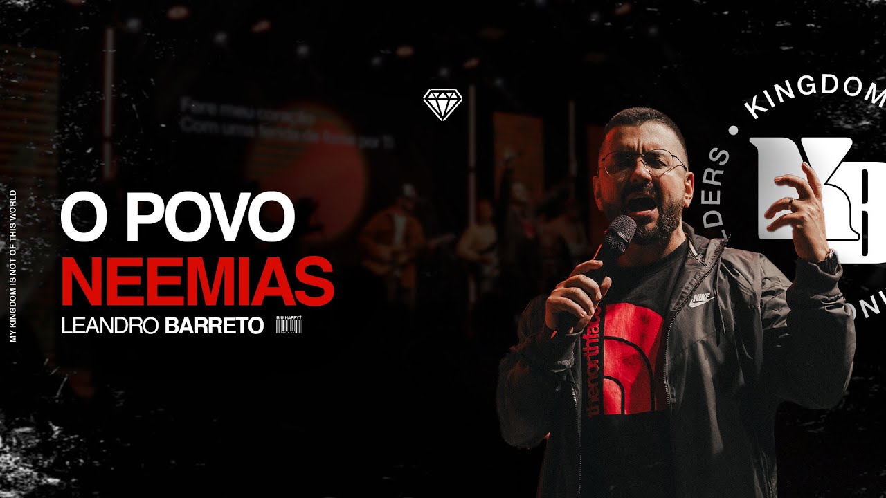 O Povo Neemias | KINGDOM BUILDERS | - Leandro Barreto