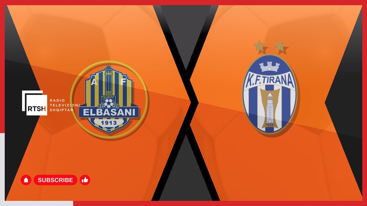 AF Elbasani – Tirana / Java 14 | Abissnet Superiore - Futboll | RTSH ...