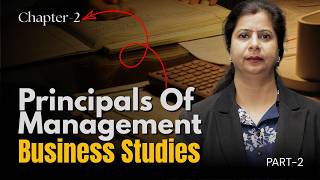 Principles of Management | Business Studies Chapter 2 | Part 2 | Class 12