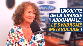 [AVS] L'acolyte de la graisse abdominale, le syndrome métabolique ! - Dr Martine Cotinat