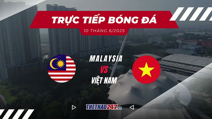 LIVE REPORT VIETNAM VS MALAYSIA, 20:00 TODAY 10/6