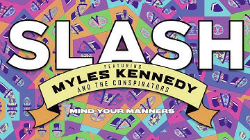 Slash ft. Myles Kennedy & The Conspirators - "Mind Your Manners" Full Song Static Video