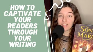 How to Captivate Your Readers Through Your Writing |  | Book Publishing/Book Writing Advice #6